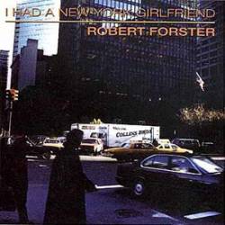 Robert Forster : I Had a New York Girlfriend